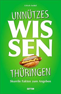 portada Unnützes Wissen Thüringen: Skurrile Fakten zum Angeben (en Alemán)