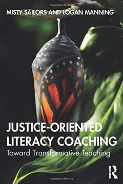 portada Justice-Oriented Literacy Coaching: Toward Transformative Teaching (en Inglés)