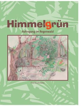 portada Himmelgrün: Aufregung im Regenwald (en Alemán)