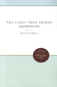 portada the light that shines: chapel hill 1912-1916 (en Inglés)