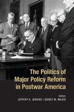 portada The Politics of Major Policy Reform in Postwar America