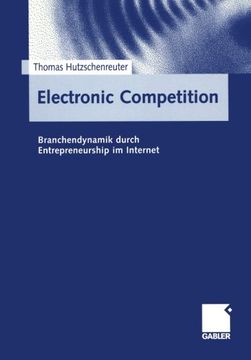 portada Electronic Competition: Branchendynamik durch Entrepreneurship im Internet (German Edition)