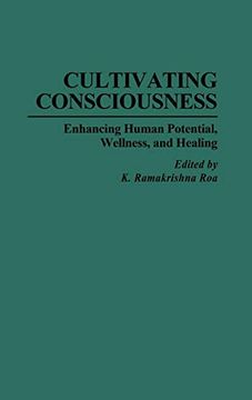 portada Cultivating Consciousness: Enhancing Human Potential, Wellness, and Healing (en Inglés)