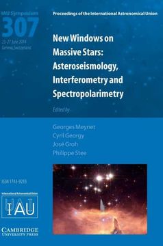 portada New Windows on Massive Stars (Iau S307): Asteroseismology, Interferometry and Spectropolarimetry (Proceedings of the International Astronomical Union Symposia and Colloquia) (en Inglés)