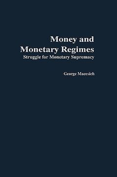 portada Money and Monetary Regimes: Struggle for Monetary Supremacy 