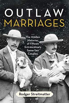 portada Outlaw Marriages: The Hidden Histories of Fifteen Extraordinary Same-Sex Couples (en Inglés)