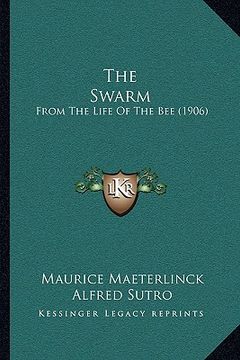 portada the swarm: from the life of the bee (1906)
