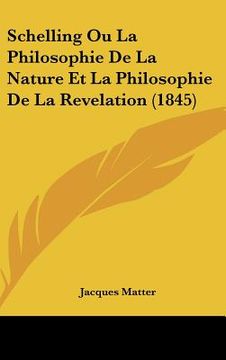 portada schelling ou la philosophie de la nature et la philosophie de la revelation (1845) (en Inglés)