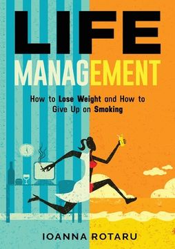 portada Life Management: How to lose weight and how to give up on smoking (en Inglés)