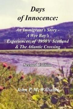 portada Days of Innocence: An Immigrant's Story - A Wee Boy's Experiences of 1950's Scotland & the Atlantic Crossing (en Inglés)