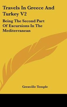portada travels in greece and turkey v2: being the second part of excursions in the mediterranean
