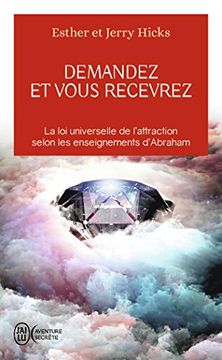 portada Demandez et Vous Recevrez: La loi Universelle de L'attraction Selon les Enseignements D'abraham (in French)