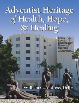 portada Adventist Heritage of Health, Hope, and Healing (en Inglés)