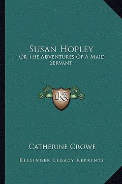 portada susan hopley: or the adventures of a maid servant (in English)
