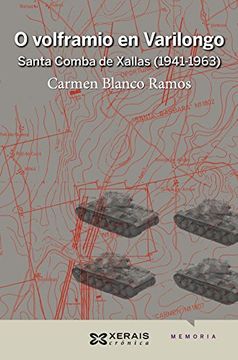 portada O Volframio En Varilongo. Santa Comba De Xallas. 1941-1963 (Edición Literaria - Crónica - Memoria)