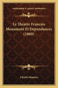 portada Le Theatre Francais Monument Et Dependances (1860) (en Francés)