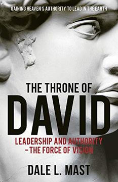 portada The Throne of David: Leadership and Authority - the Force of Vision (en Inglés)
