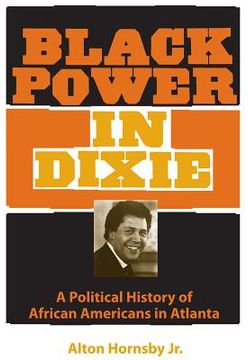 portada Black Power in Dixie: A Political History of African Americans in Atlanta (in English)