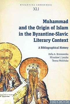 portada Muhammad and the Origin of Islam in the Byzantine-Slavic Literary Context: A Bibliographical History (Byzantina Lodziensia) (en Inglés)