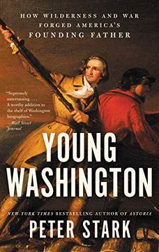 portada Young Washington: How Wilderness and war Forged America's Founding Father 