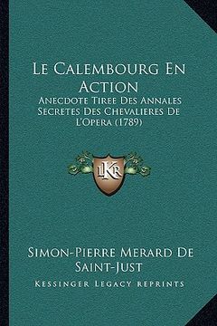 portada Le Calembourg En Action: Anecdote Tiree Des Annales Secretes Des Chevalieres De L'Opera (1789) (en Francés)
