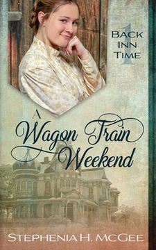 portada A Wagon Train Weekend: A Time Travel Romance (in English)