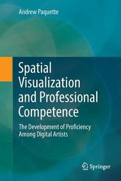 portada Spatial Visualization and Professional Competence: The Development of Proficiency Among Digital Artists (en Inglés)