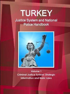 portada Turkey Justice System and National Police Handbook Volume 1 Criminal Justice System: Strategic Information and Basic Laws (en Inglés)