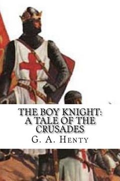 portada The Boy Knight: A Tale of the Crusades (en Inglés)