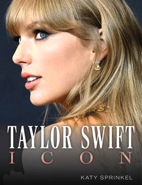 portada Taylor Swift: Icon (en Inglés)