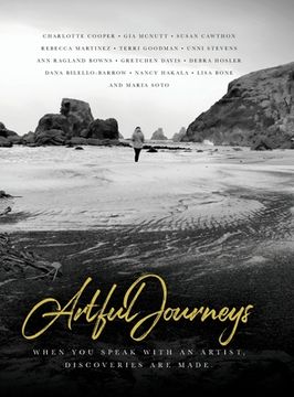 portada Artful Journeys: When you Speak With an Artist, Discoveries are Made (en Inglés)