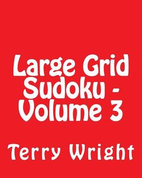 portada Large Grid Sudoku - Volume 3: Fun, Large Print Sudoku Puzzles (en Inglés)