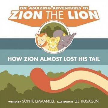 portada The Amazing Adventures of Zion The Lion: Book 1: How Zion Almost Lost His Tail