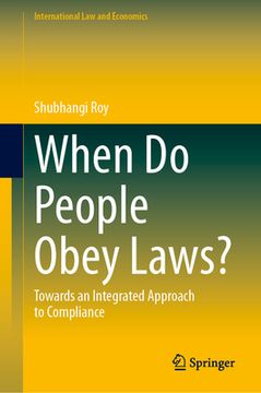 portada When Do People Obey Laws?: Towards an Integrated Approach to Compliance (en Inglés)