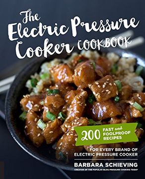 portada The Electric Pressure Cooker Cookbook: 200 Fast and Foolproof Recipes for Every Brand of Electric Pressure Cooker (in English)
