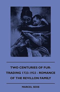 portada two centuries of fur-trading 1723-1923 - romance of the revillon family (en Inglés)