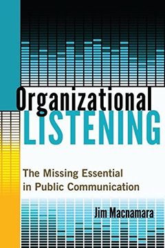 portada Organizational Listening: The Missing Essential in Public Communication