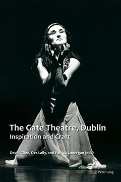 portada The Gate Theatre, Dublin: Inspiration and Craft (Carysfort Press Ltd. ) (en Inglés)