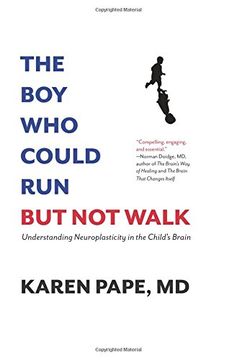 portada The Boy Who Could Run But Not Walk: Understanding Neuroplasticity in the Child’s Brain (en Inglés)