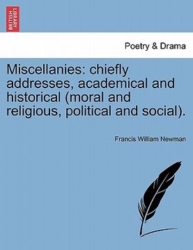portada miscellanies: chiefly addresses, academical and historical (moral and religious, political and social).