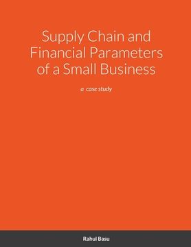 portada Supply Chain and Financial Parameters of a Small Business: a case study (en Inglés)