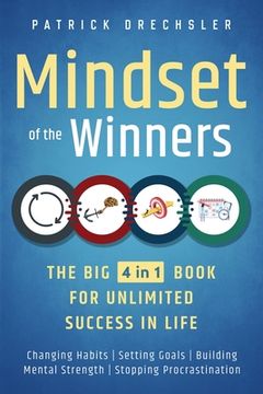 portada Mindset of the Winners - The Big 4 in 1 Book for Unlimited Success in Life: Changing Habits Setting Goals Building Mental Strength Stopping Procrastin (en Inglés)