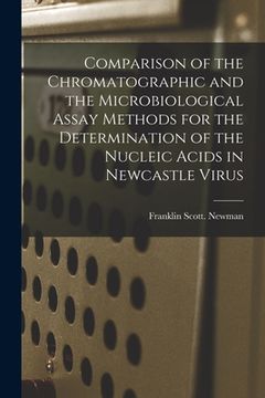 portada Comparison of the Chromatographic and the Microbiological Assay Methods for the Determination of the Nucleic Acids in Newcastle Virus (en Inglés)
