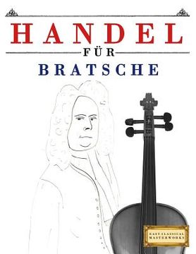 portada Handel für Bratsche: 10 Leichte Stücke für Bratsche Anfänger Buch (en Alemán)