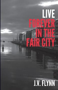 portada Live Forever In The Fair City (en Inglés)
