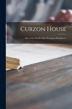 portada Curzon House: One of the World's Most Prestigious Residences. (en Inglés)