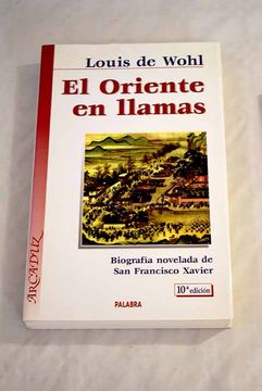 portada El Oriente en Llamas: Biografia Novelada de san Francisco Javier (2ª Ed. ) (in Spanish)