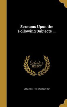 portada Sermons Upon the Following Subjects ... (en Inglés)