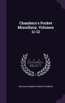 portada Chambers's Pocket Miscellany, Volumes 11-12 (en Inglés)