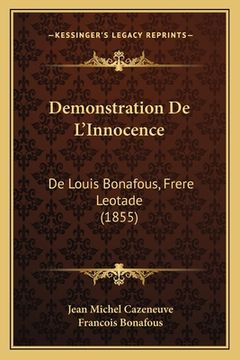 portada Demonstration De L'Innocence: De Louis Bonafous, Frere Leotade (1855) (en Francés)